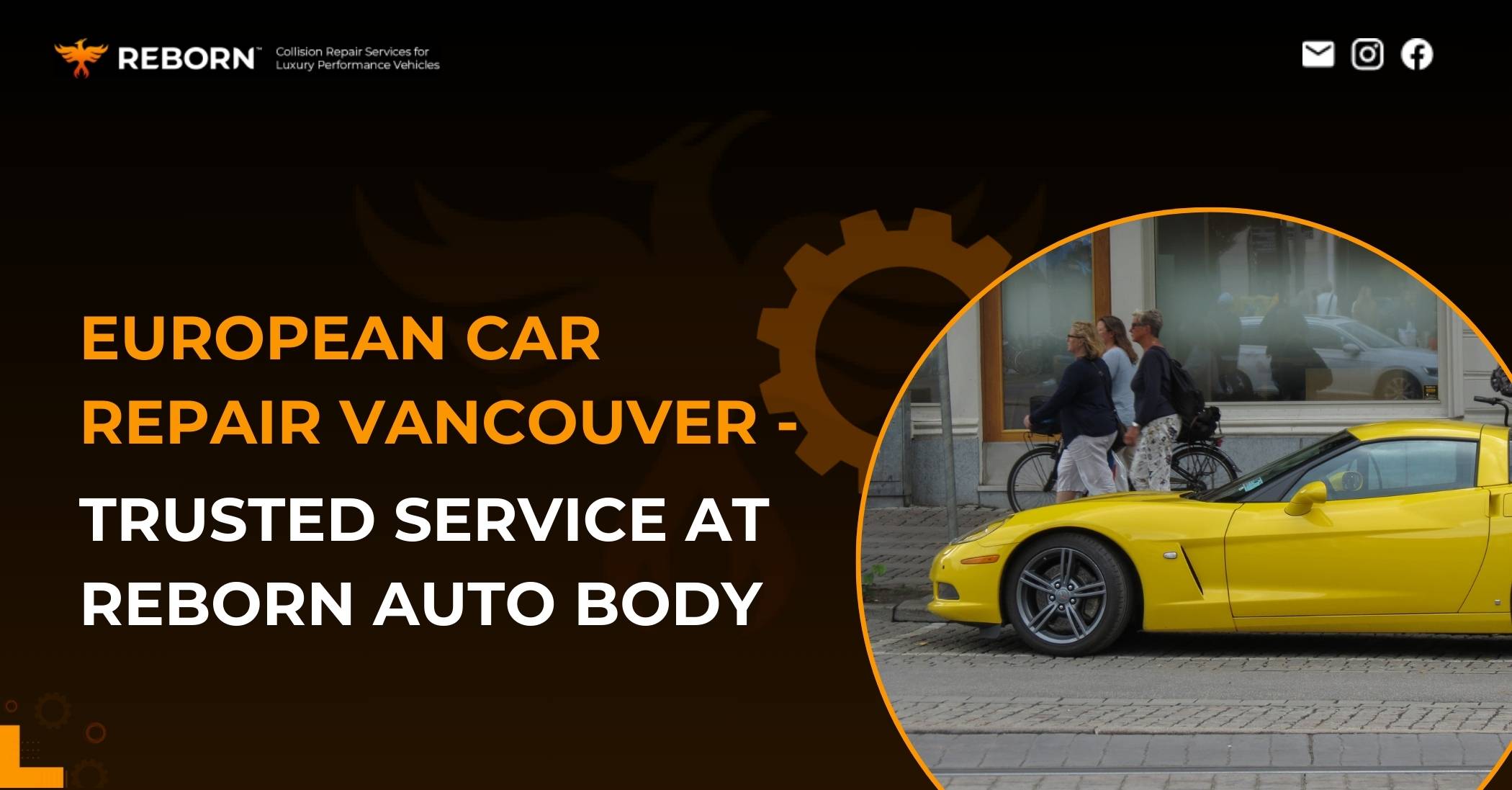 European Car Repair Vancouver - Trusted Service at Reborn Auto Body